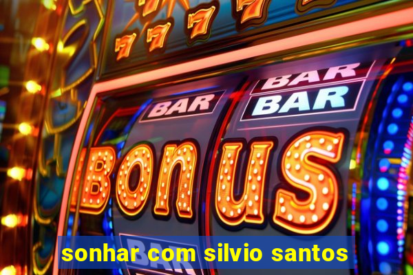 sonhar com silvio santos